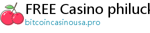 FREE Casino philucky casino